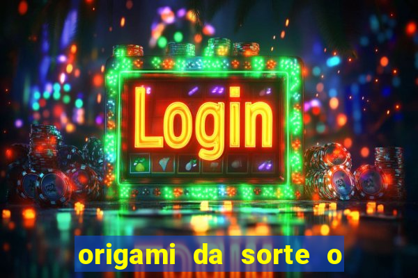 origami da sorte o que escrever